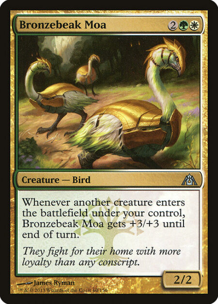 Bronzebeak Moa - Whenever another creature enters the battlefield under your control