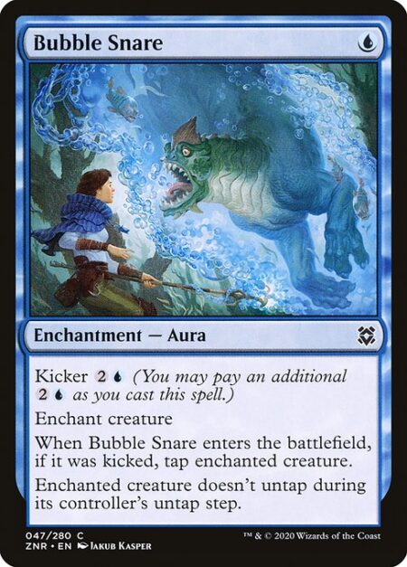 Bubble Snare - Kicker {2}{U} (You may pay an additional {2}{U} as you cast this spell.)