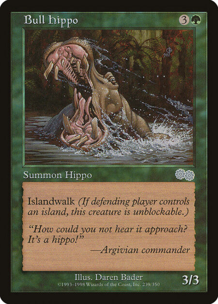 Bull Hippo - Islandwalk (This creature can't be blocked as long as defending player controls an Island.)