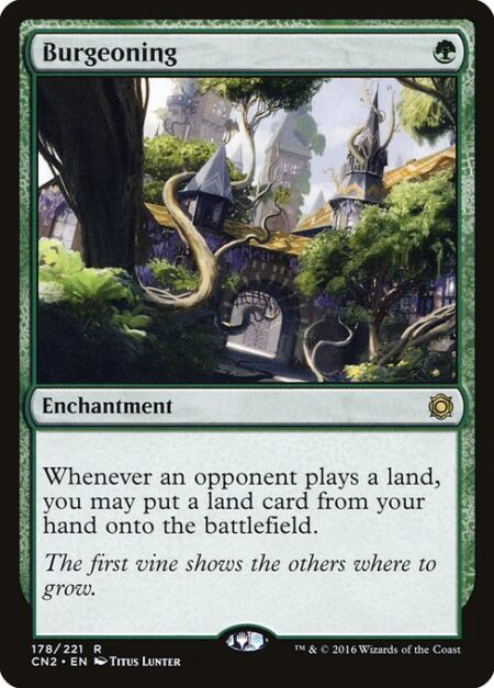 Burgeoning - Whenever an opponent plays a land