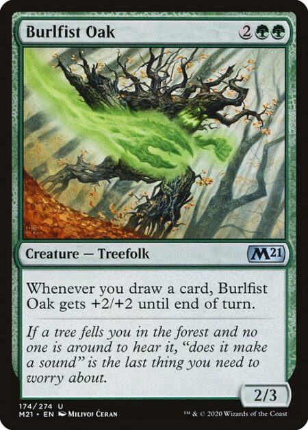 Burlfist Oak - Whenever you draw a card