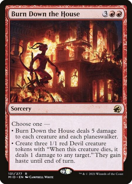 Burn Down the House - Choose one —