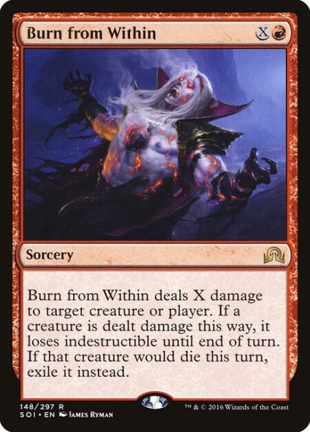 Burn from Within - Burn from Within deals X damage to any target. If a creature is dealt damage this way