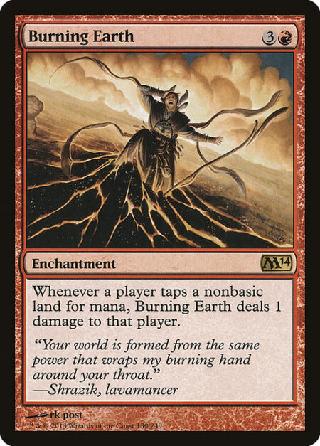 Burning Earth - Whenever a player taps a nonbasic land for mana