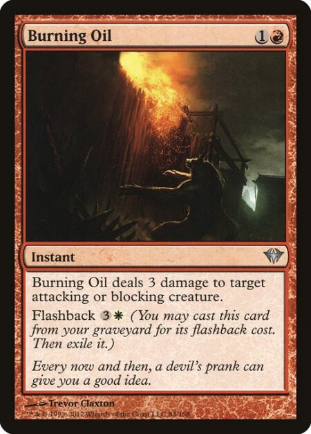 Burning Oil - Burning Oil deals 3 damage to target attacking or blocking creature.