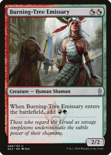 Burning-Tree Emissary - When Burning-Tree Emissary enters the battlefield