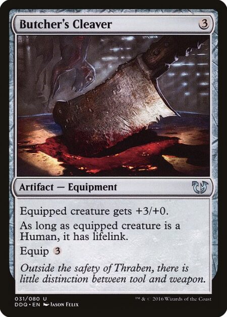 Butcher's Cleaver - Equipped creature gets +3/+0.