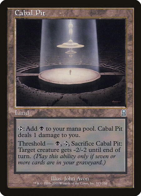 Cabal Pit - {T}: Add {B}. Cabal Pit deals 1 damage to you.