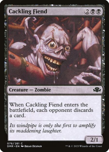 Cackling Fiend - When Cackling Fiend enters the battlefield