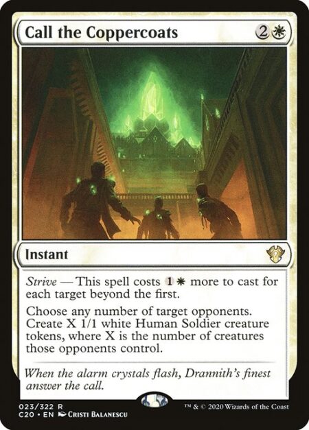 Call the Coppercoats - Strive — This spell costs {1}{W} more to cast for each target beyond the first.