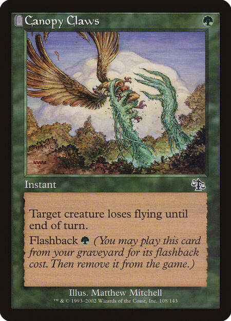 Canopy Claws - Target creature loses flying until end of turn.