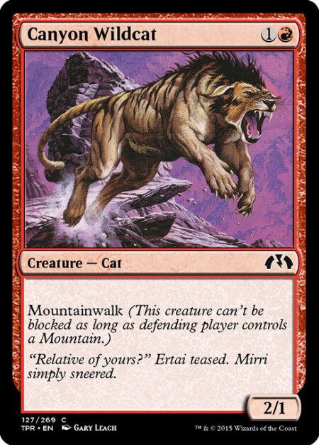 Canyon Wildcat - Mountainwalk (This creature can't be blocked as long as defending player controls a Mountain.)