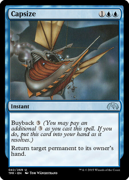 Capsize - Buyback {3} (You may pay an additional {3} as you cast this spell. If you do