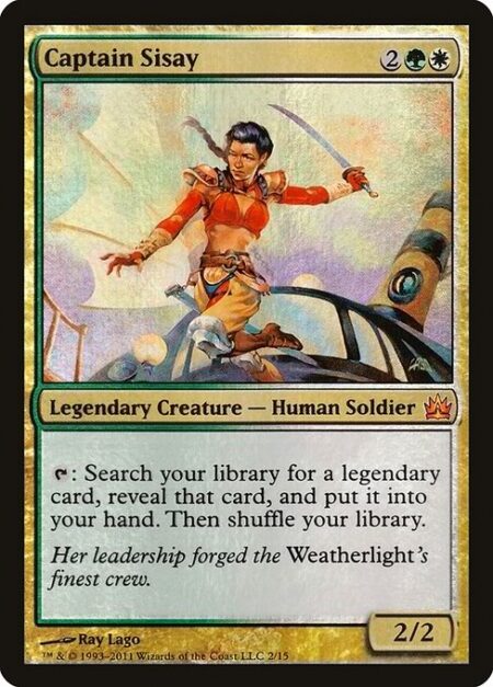 Captain Sisay - {T}: Search your library for a legendary card
