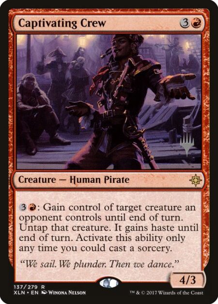 Captivating Crew - {3}{R}: Gain control of target creature an opponent controls until end of turn. Untap that creature. It gains haste until end of turn. Activate only as a sorcery.