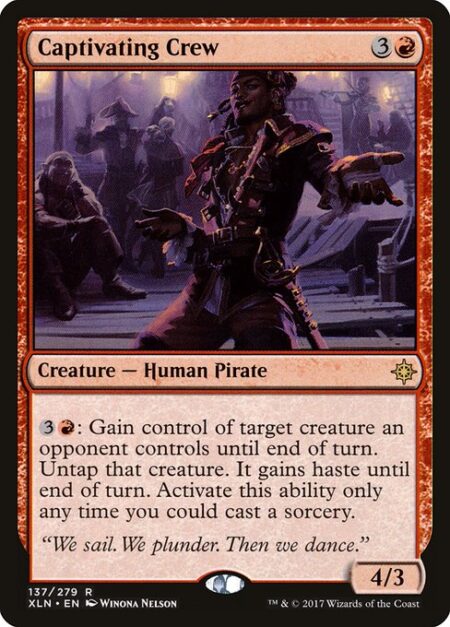 Captivating Crew - {3}{R}: Gain control of target creature an opponent controls until end of turn. Untap that creature. It gains haste until end of turn. Activate only as a sorcery.