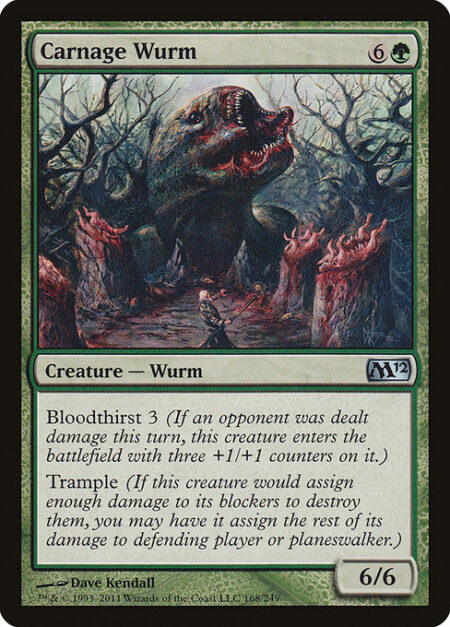 Carnage Wurm - Bloodthirst 3 (If an opponent was dealt damage this turn