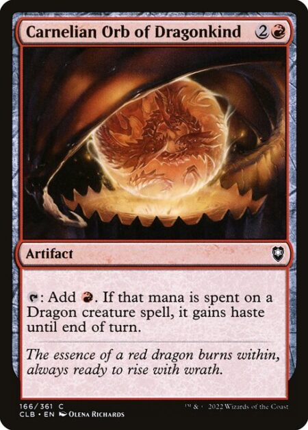 Carnelian Orb of Dragonkind - {T}: Add {R}. If that mana is spent on a Dragon creature spell