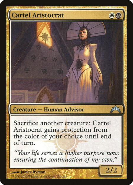 Cartel Aristocrat - Sacrifice another creature: Cartel Aristocrat gains protection from the color of your choice until end of turn.