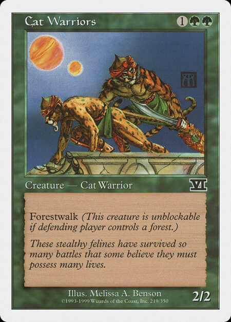 Cat Warriors - Forestwalk (This creature can't be blocked as long as defending player controls a Forest.)