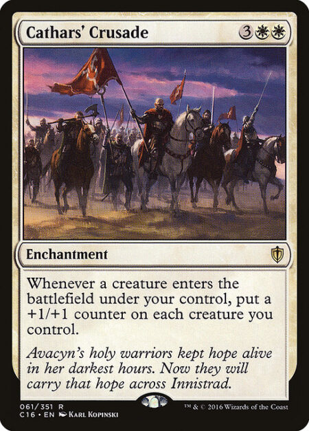 Cathars' Crusade - Whenever a creature enters the battlefield under your control