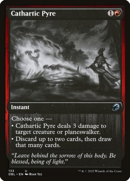 Cathartic Pyre - Choose one —