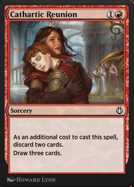 Cathartic Reunion - As an additional cost to cast this spell