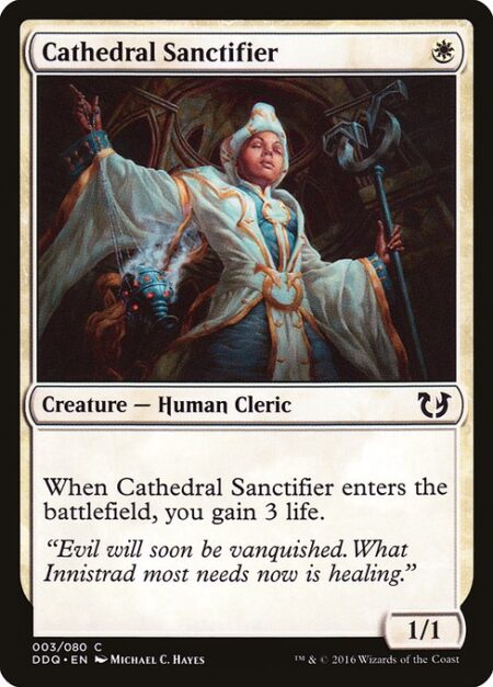 Cathedral Sanctifier - When Cathedral Sanctifier enters the battlefield