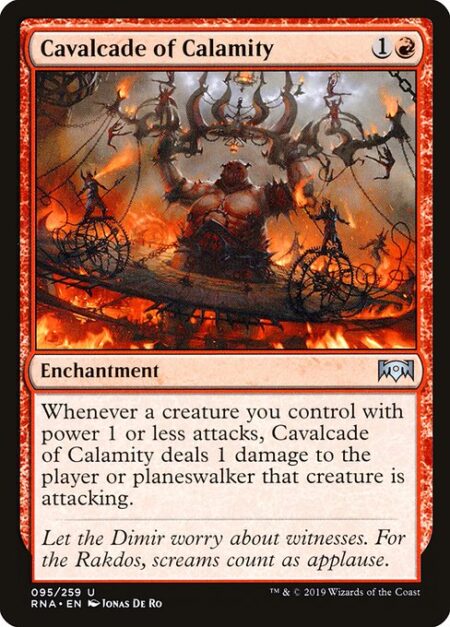 Cavalcade of Calamity - Whenever a creature you control with power 1 or less attacks