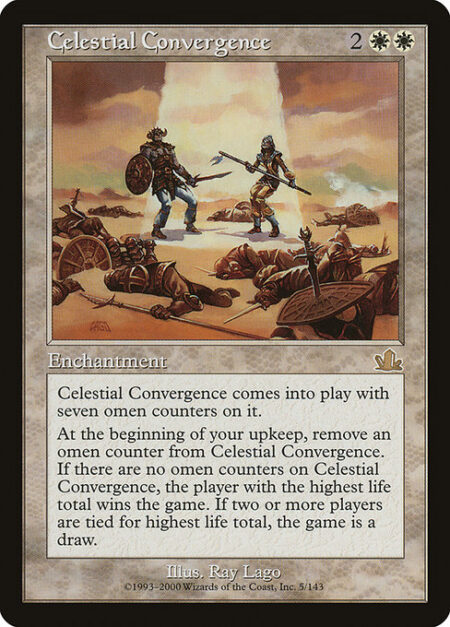Celestial Convergence - Celestial Convergence enters the battlefield with seven omen counters on it.