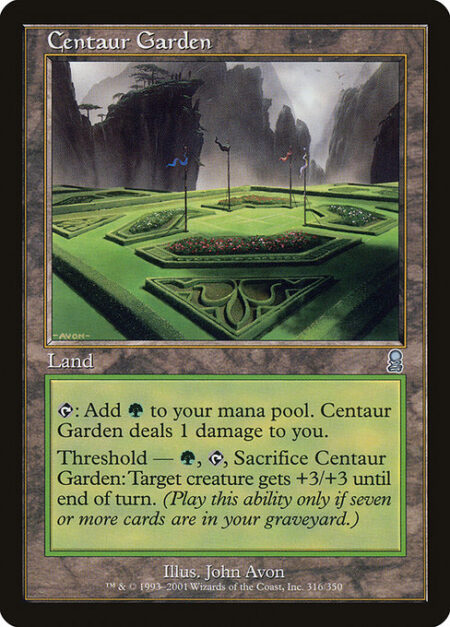 Centaur Garden - {T}: Add {G}. Centaur Garden deals 1 damage to you.