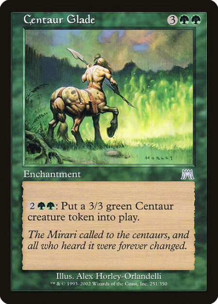 Centaur Glade - {2}{G}{G}: Create a 3/3 green Centaur creature token.