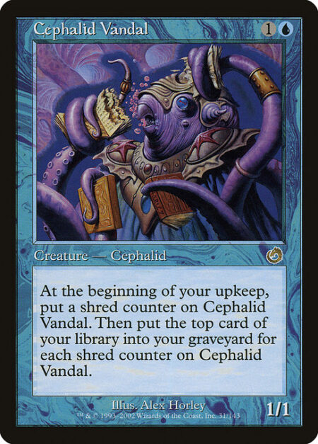 Cephalid Vandal - At the beginning of your upkeep