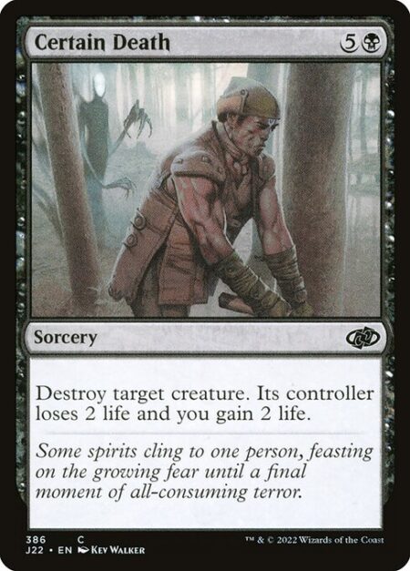 Certain Death - Destroy target creature. Its controller loses 2 life and you gain 2 life.