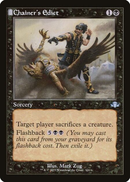 Chainer's Edict - Target player sacrifices a creature.