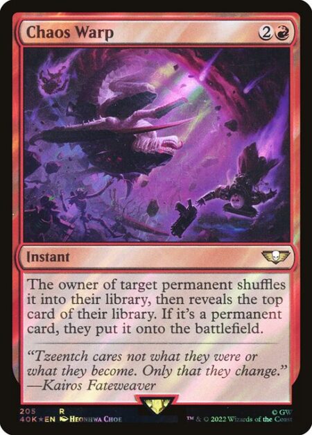 Chaos Warp - The owner of target permanent shuffles it into their library