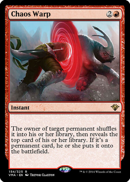 Chaos Warp - The owner of target permanent shuffles it into their library