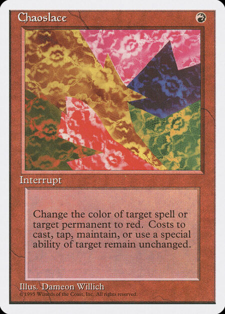 Chaoslace - Target spell or permanent becomes red. (Its mana symbols remain unchanged.)