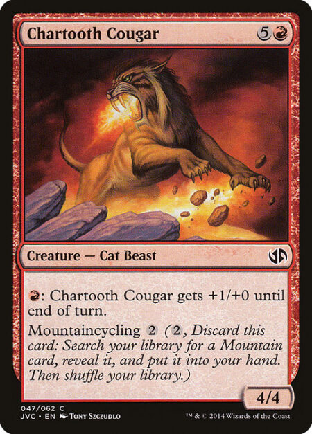 Chartooth Cougar - {R}: Chartooth Cougar gets +1/+0 until end of turn.