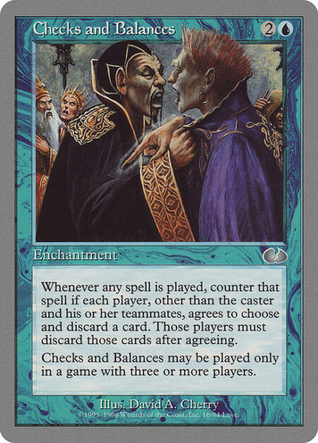 Checks and Balances - Cast this spell only if there are three or more players in the game.