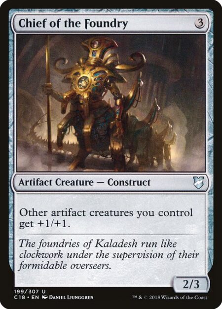 Chief of the Foundry - Other artifact creatures you control get +1/+1.