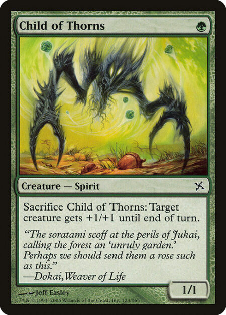 Child of Thorns - Sacrifice Child of Thorns: Target creature gets +1/+1 until end of turn.
