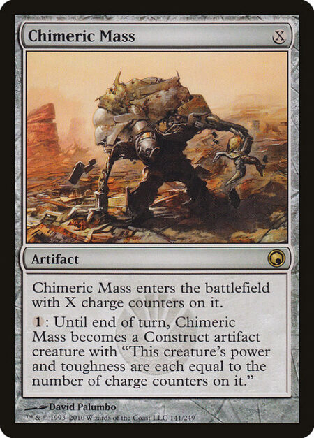 Chimeric Mass - Chimeric Mass enters the battlefield with X charge counters on it.