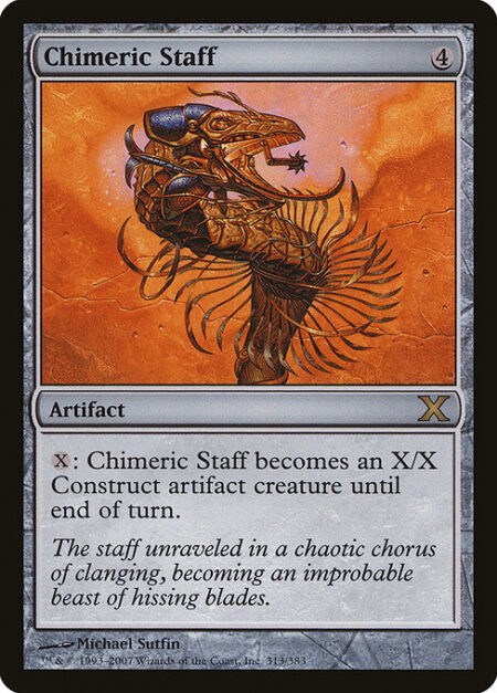 Chimeric Staff - {X}: Chimeric Staff becomes an X/X Construct artifact creature until end of turn.