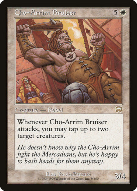 Cho-Arrim Bruiser - Whenever Cho-Arrim Bruiser attacks