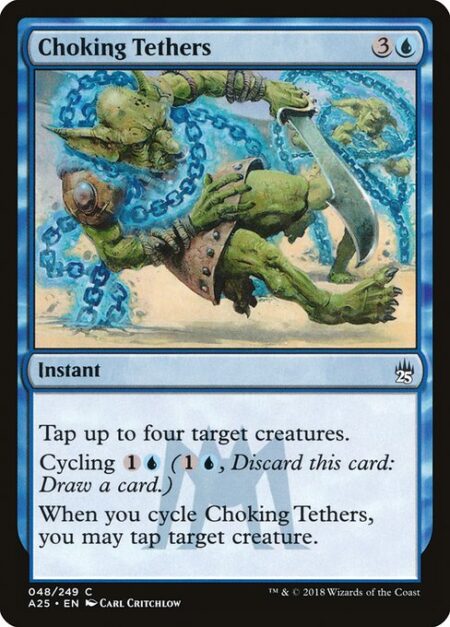 Choking Tethers - Tap up to four target creatures.