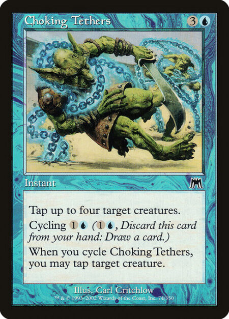 Choking Tethers - Tap up to four target creatures.