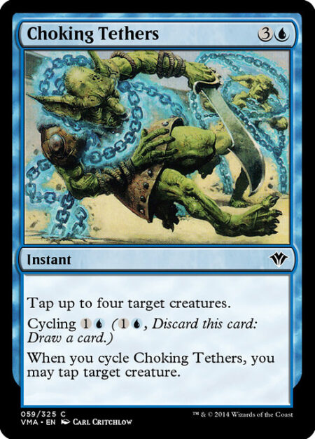 Choking Tethers - Tap up to four target creatures.