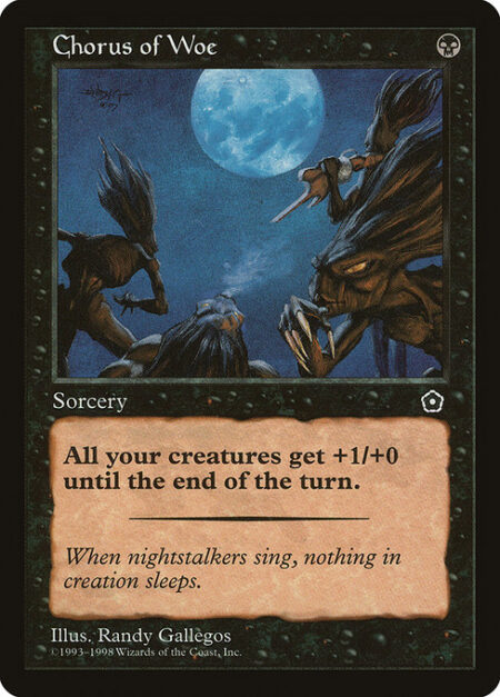 Chorus of Woe - Creatures you control get +1/+0 until end of turn.