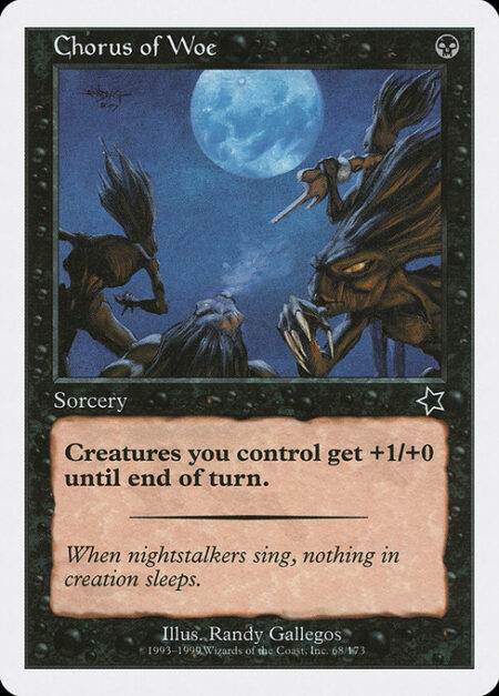 Chorus of Woe - Creatures you control get +1/+0 until end of turn.